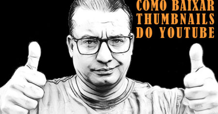 DESCUBRA AS PRINCIPAIS MANEIRAS DE COMO FAZER DOWNLOAD DE THUMBNAIL [MINIATURA DE UM VIDEO DO YOUTUBE]